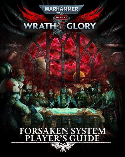 Warhammer 40K RPG Wrath And Glory Forsaken System Player's Guide