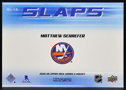 2025-26 Upper Deck Series 2 Slaps Matthew Schaefer SL-13 New York Islanders 4418