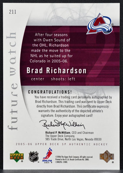 2005-06 SP Authentic Future Watch Auto Brad Richardson Avalanche RC Auto 8221