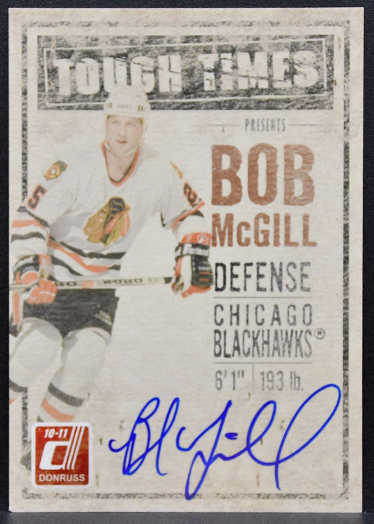 2010-11 Panini Donruss Tough Times Bob McGill 10 Blackhawks Auto 031/250 0720