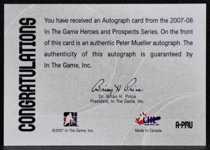 2007-08 In The Game Heroes and Prospects Auto Peter Mueller A-PMU Auto 7464