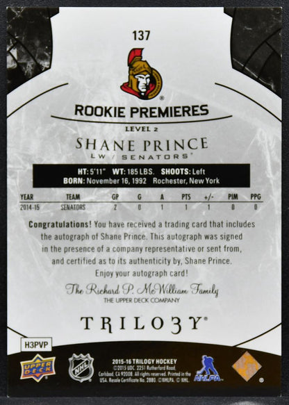 2015-16 UD Trilogy Premieres Level 2 Shane Prince 137 Senators RC Auto /61 0805