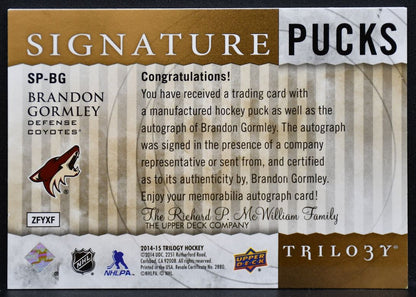 2014-15 UD Trilogy Signature Pucks Brandon Gormley SP-BG Coyotes Auto 9550