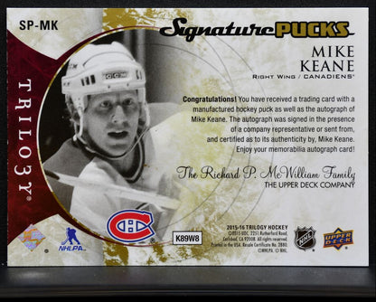 2015-16 UD Trilogy Signature Pucks Primary Logos Mike Keane Canadiens Auto 2454