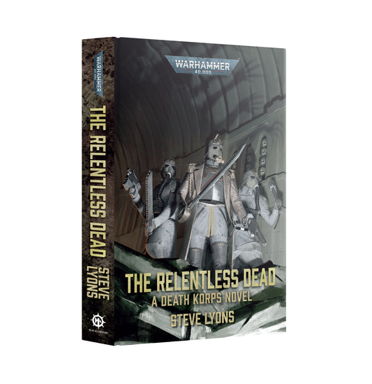 The Relentless Dead (HB) (PRE ORDER) (RELEASE NOVEMBER 15 - WAVE 2)