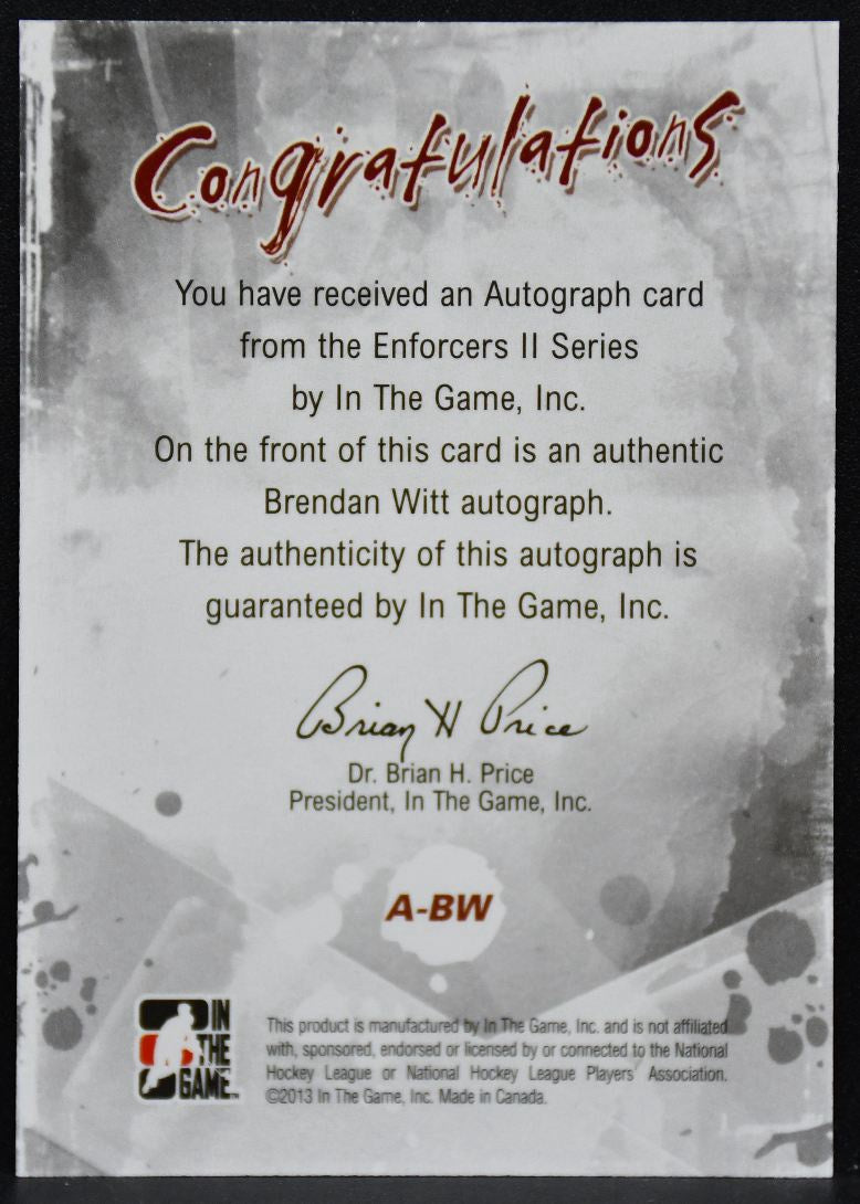 2013-14 In The Game Enforcers Red Brendan Witt A-BW Auto 7822