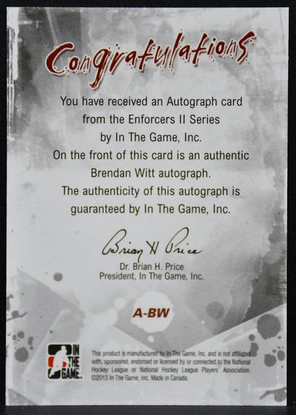 2013-14 In The Game Enforcers Red Brendan Witt A-BW Auto 7822