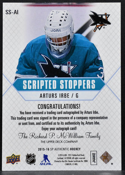 2015-16 SP Authentic Scripted Stoppers Arturs Irbe SS-AI Sharks Auto 0415