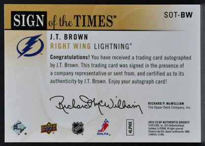 2012-13 SP Authentic Sign of the Times J.T. Brown SOT-BW Lightning Auto 1818