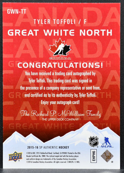 2015-16 SP Authentic Great White North Tyler Toffoli GWN-TT Canada Auto 0828