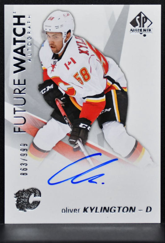 2016-17 SP Authentic Future Watch Auto Oliver Kylington RC Auto 863/999 9908