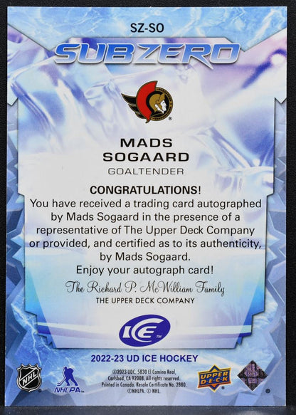 2022-23 UD Ice Sub Zero Rookies Auto Mads Sogaard SZ-SO Senators RC Auto 6965