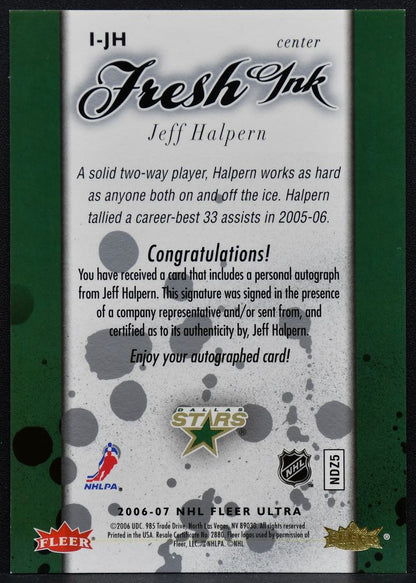 2006-07 Fleer Ultra Fresh Ink Jeff Halpern I-JH Dallas Stars Auto 1752