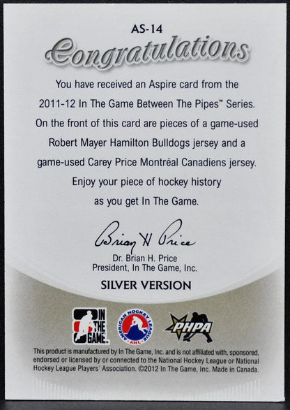 2011-12 ITG Between Pipes Aspire Robert Mayer/Carey Price AS-14 Patch 1632