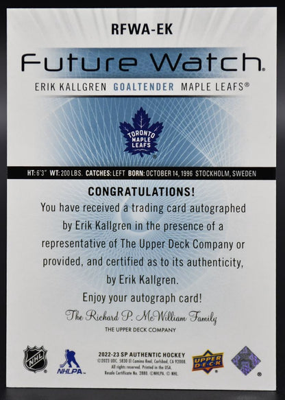 2022-23 SP Authentic Erik Kallgren RFWA-EK Toronto Maple Leafs RC Auto 523/699