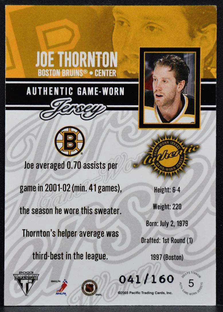 2003-04 Pacific Private Stock Titanium Jerseys Joe Thornton 5 Bruins /160 Jersey 6835