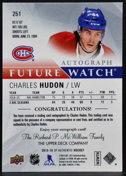 2015-16 SP Authentic Future Watch Auto Charles Hudon 251 RC Auto 385 /999