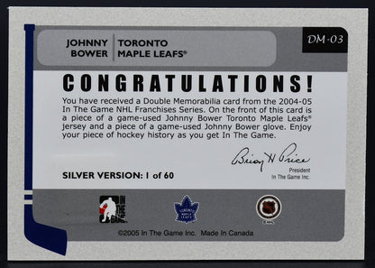 2004-05 In the Game Franchises Double Memorabilia Bower DM-03 /60 Jersey/Glove