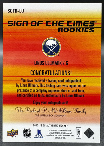 Carte autographiée Linus Ullmark /299 de la série SP Authentic Sign of the Times Rookies 2015-16