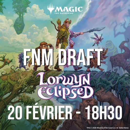 FNM Draft Lorwyn Eclipsed - 30 Février 18h30