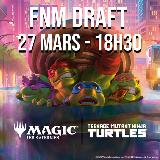 FNM Draft TMNT - 27 Mars 18h30