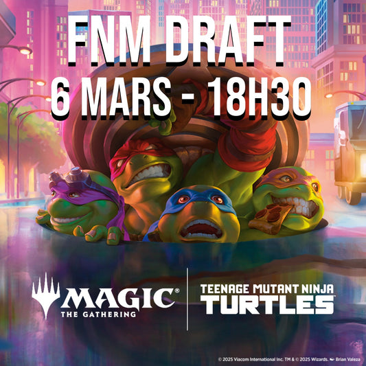 FNM Draft TMNT - 6 Mars 18h30