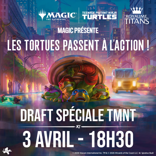 Draft spéciale TMNT It's Turtle Time! - Vendredi 3 avril 18h30