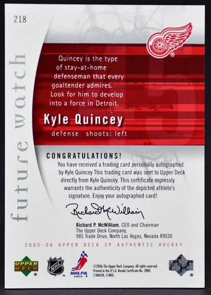 2005-06 SP Authentic Future Watch Autograph Kyle Quincey 218 RC Auto