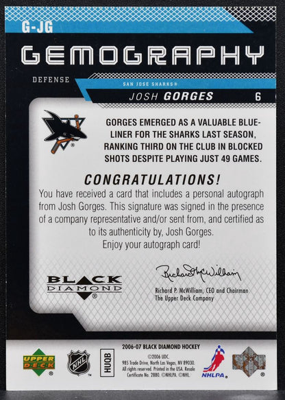 2006-07 Upper Deck Black Diamond Gemography Josh Gorges G-JG Sharks Auto 7651