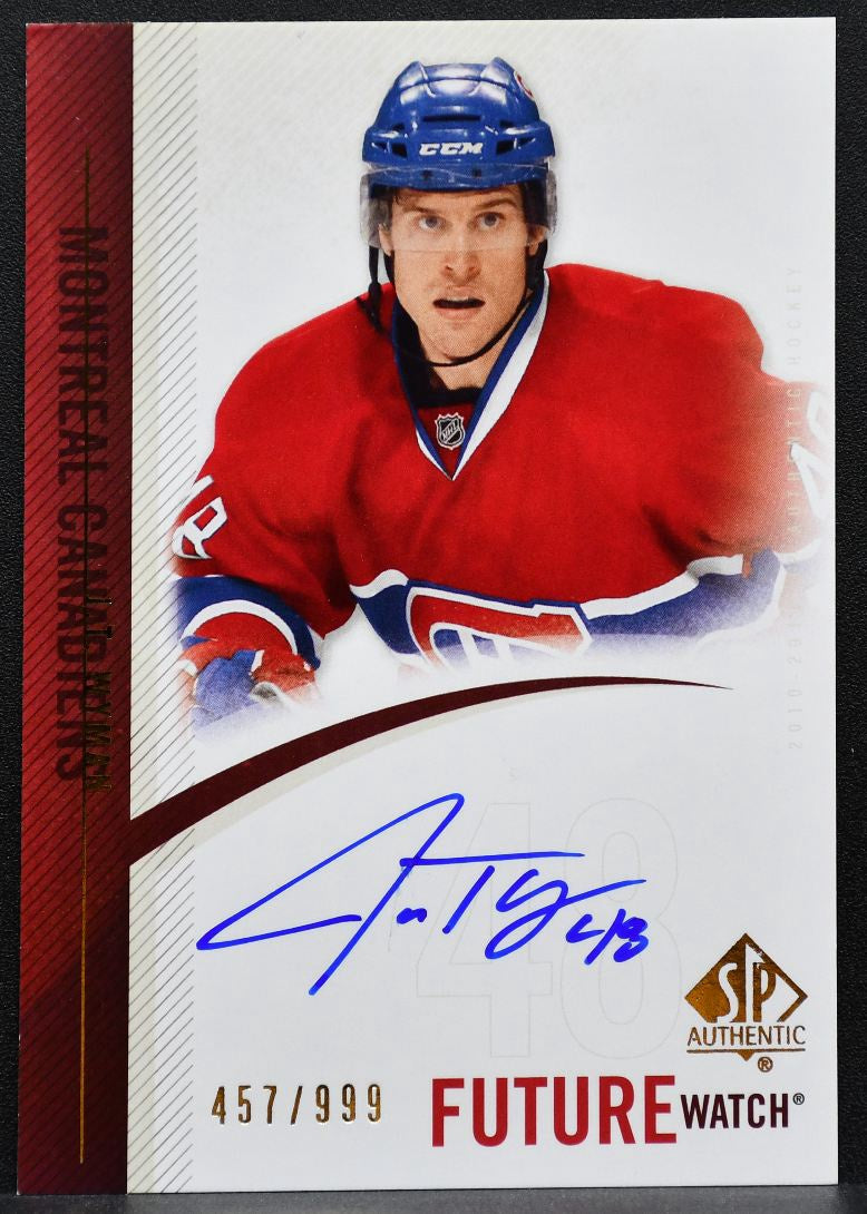 2010-11 SP Authentic Future Watch Auto J.T. Wyman Canadiens RC Auto 457/999 7516