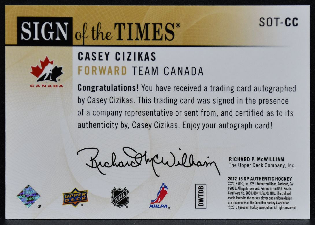 2012-13 SP Authentic Sign of the Times Cizikas SOT-CC Team Canada Auto 7488