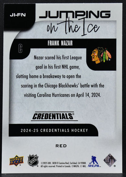 2024-25 UD Credentials Jumping on the Ice Red Frank Nazar Blackhawks /149 1718
