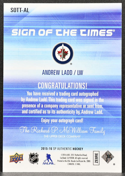 2015-16 SP Authentic Sign of the Times Andrew Ladd SOTT-AL Jets Auto 3246