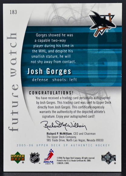 2005-06 SP Authentic Future Watch Josh Gorges 183 San Jose Sharks RC Auto /999