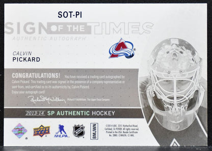 2013-14 SP Authentic Sign of the Times Calvin Pickard SOT-PI Avalanche Auto 6020
