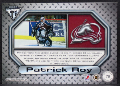 2001-02 Pacific Private Stock Titanium Jersey Patrick Roy 78 Jersey 8616
