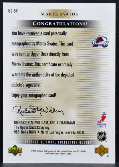 2005-06 UD Ultimate Collection Signatures Marek Svatos US-SV Avalanche Auto 6341