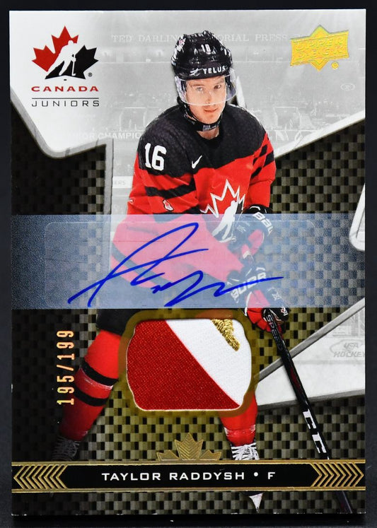 2018-19 UD Team Canada Juniors Auto Patch Taylor Raddysh 16 Auto 195/199 Patch