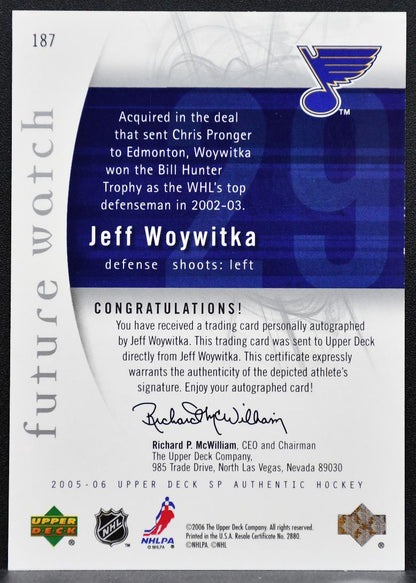 2005-06 SP Authentic Future Watch Auto Jeff Woywitka Blues RC Auto 769/999 0950
