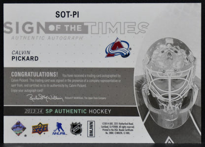2013-14 SP Authentic Sign of the Times Calvin Pickard SOT-PI Avalanche Auto 7518