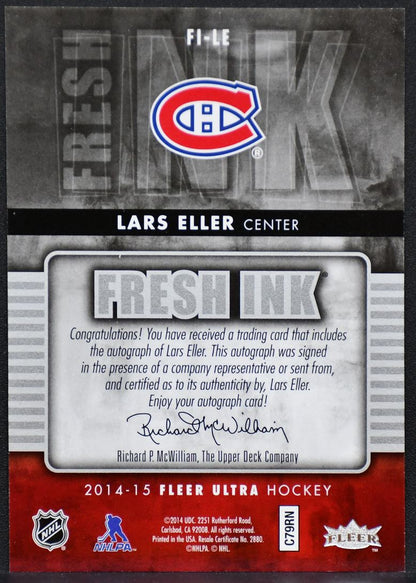 2014-15 Fleer Ultra Fresh Ink Lars Eller FI-LE Montreal Canadiens Auto 9819
