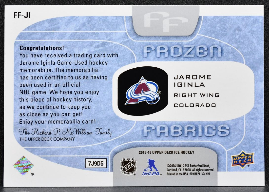 2015-16 Upper Deck Ice Frozen Fabrics Jarome Iginla FF-JI Avalanche Jersey 0765