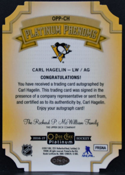 2016-17 OPC Platinum Phenoms Die Cut Auto Carl Hagelin OPP-CH Penguins Auto 7860