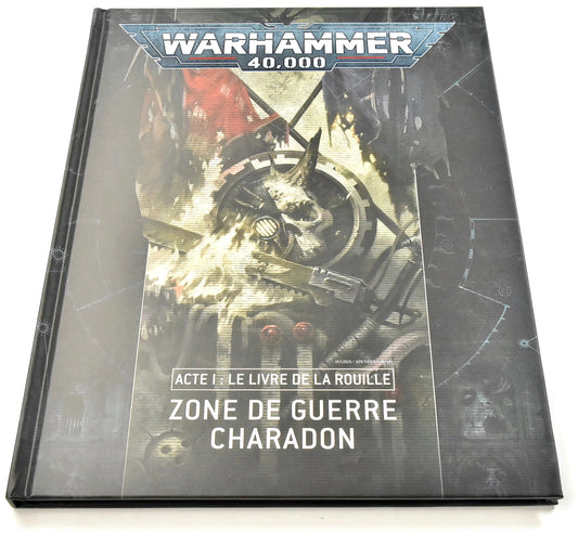 WARHAMMER Warhammer 40K Zone De Guerre Charadon Acte 1 Le Livre De La Rouille FR