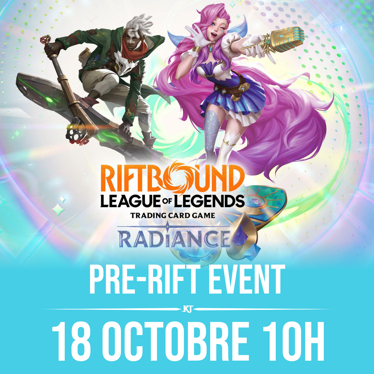 Riftbound Radiance Pre-Rift - Dimanche 18 Octobre 10h