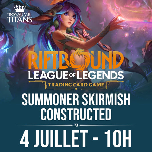 Riftbound Summoner Skirmish Constructed- 4 juillet 10h